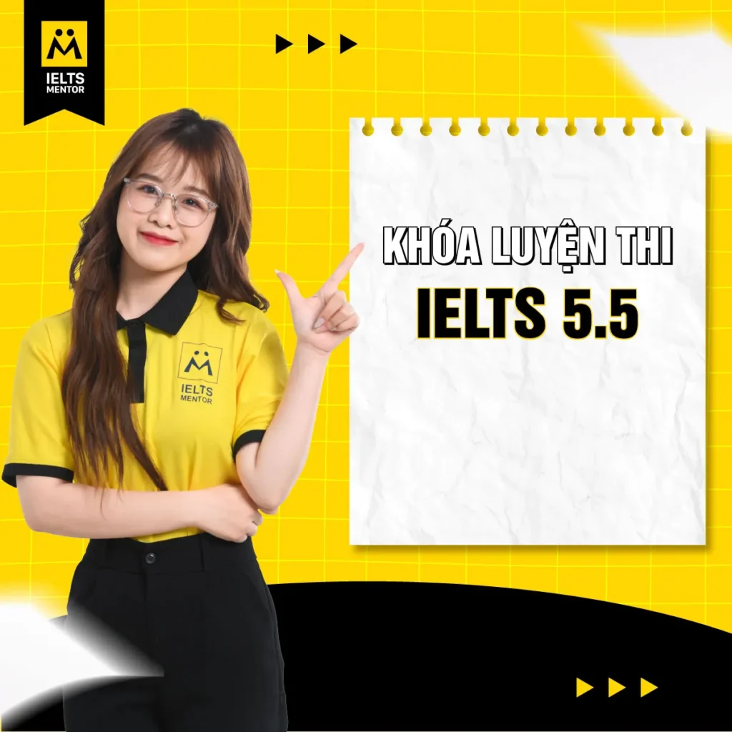 Khóa luyện thi IELTS 5.5: Lộ trình đúng giúp xây nền, luyện kỹ năng và tăng band bền vững