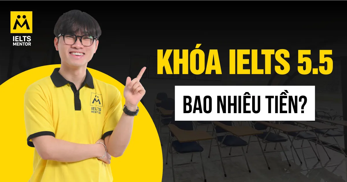 cau-hoi-thuong-gap-ve-khoa-ielts-5-5-bao-nhieu-tien