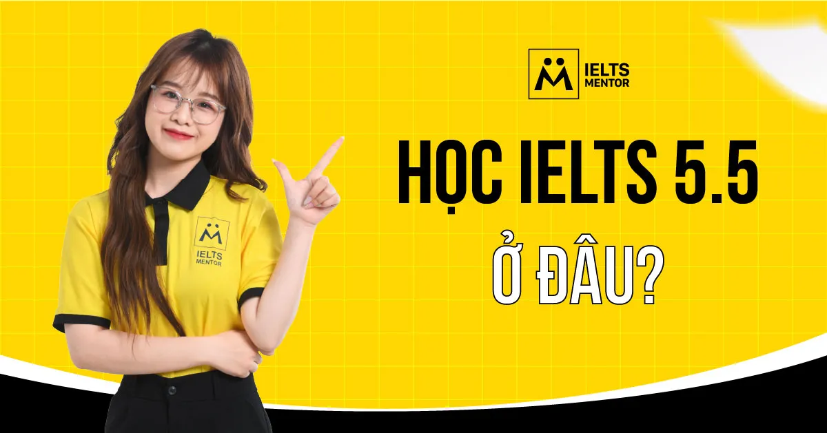 hoc-ielts-5-5-o-dau-la-phu-hop