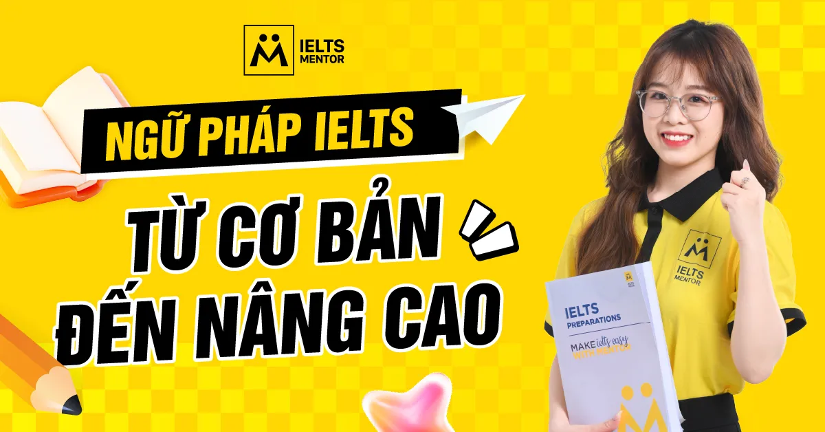 ngu-phap-ielts-tu-co-ban-den-nang-cao-la-gi