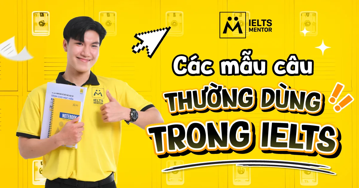 cac-mau-cau-thuong-dung-trong-ielts-la-gi
