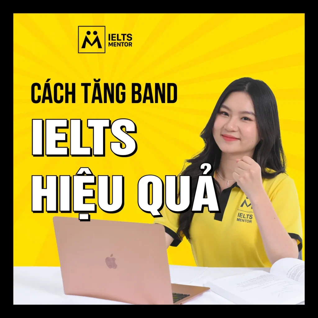 Cách tăng band IELTS hiệu quả: Lộ trình học đúng điểm yếu để cải thiện điểm số bền vững
