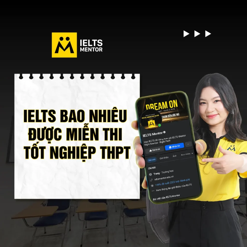 IELTS bao nhiêu được miễn thi tốt nghiệp THPT? Quy định hiện hành và cách học để chủ động hơn