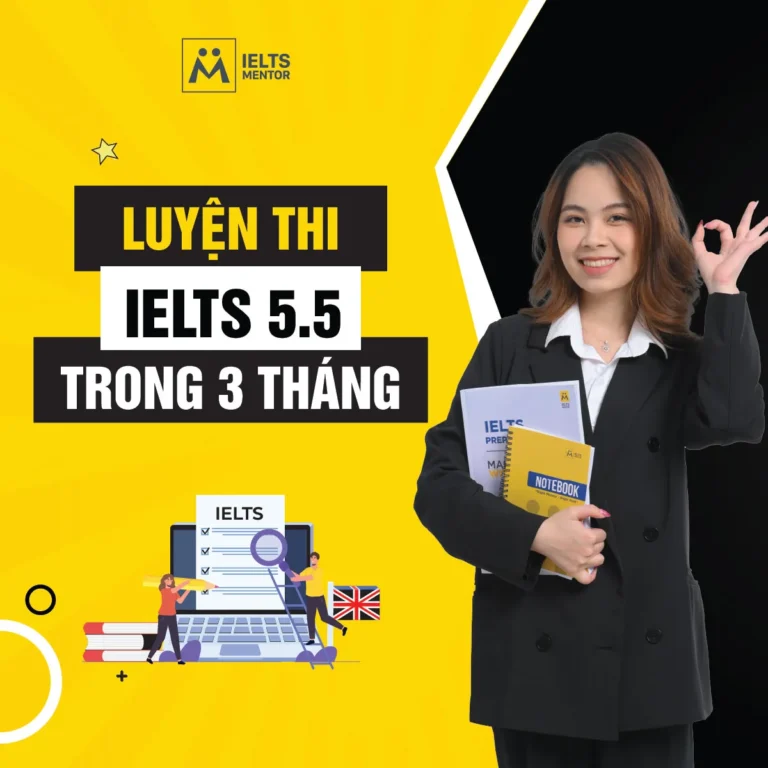 Luyện thi IELTS 5.5 trong 3 tháng: Lộ trình học thực tế để tăng band đúng trọng tâm