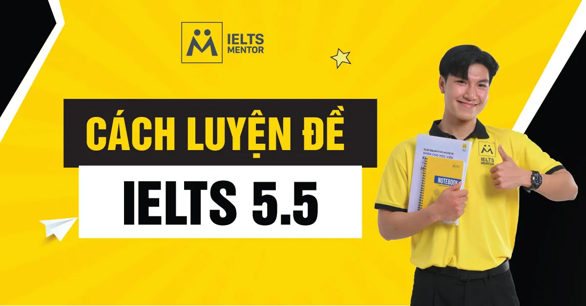 cach-luyen-de-ielts-5.5-nen-bat-dau-tu-dau