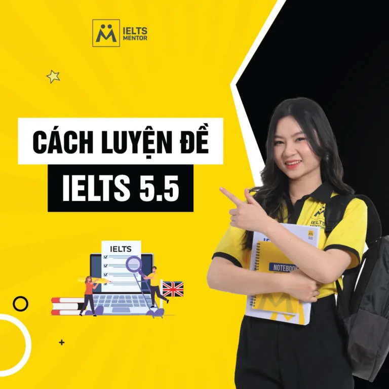 Cách luyện đề IELTS 5.5: Làm đề đúng cách để phát hiện lỗi và tăng điểm ổn định