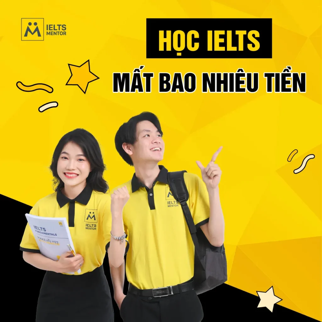 Chi phí học IELTS 3.5 lên 6.5: Cách tính ngân sách đúng để học hiệu quả và tránh lãng phí