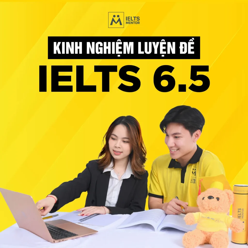 Kinh nghiệm luyện đề IELTS 6.5: Cách làm đề, chữa đề và ổn định điểm trước khi thi