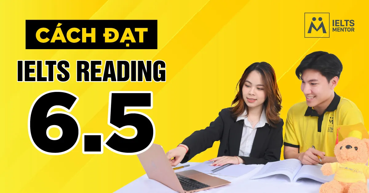 cach-dat-ielts-reading-6.5-can-bat-dau-tu-dau