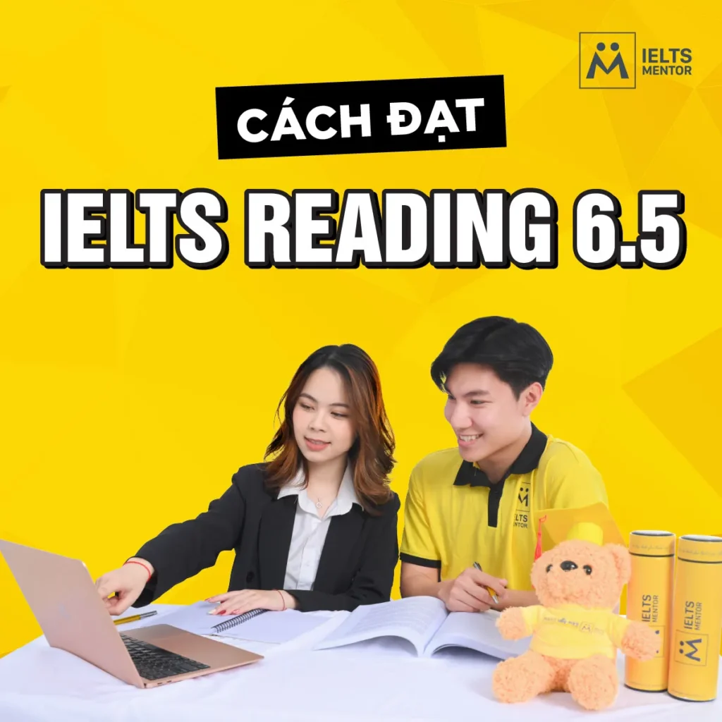 Cách đạt IELTS Reading 6.5: Lộ trình đọc đúng chiến thuật, nhận diện paraphrase và kiểm soát thời gian