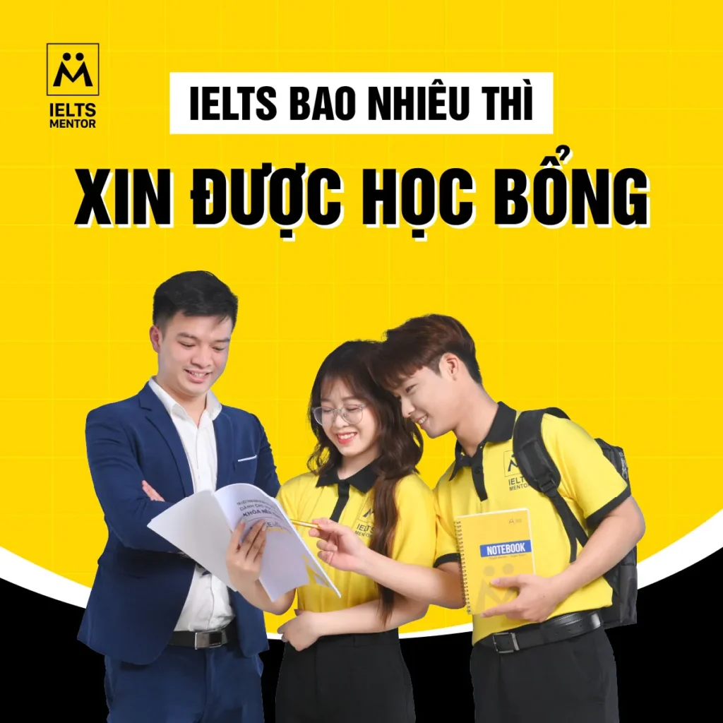 IELTS bao nhiêu thì xin được học bổng? Mức điểm nên đặt mục tiêu và cách chuẩn bị hồ sơ hiệu quả