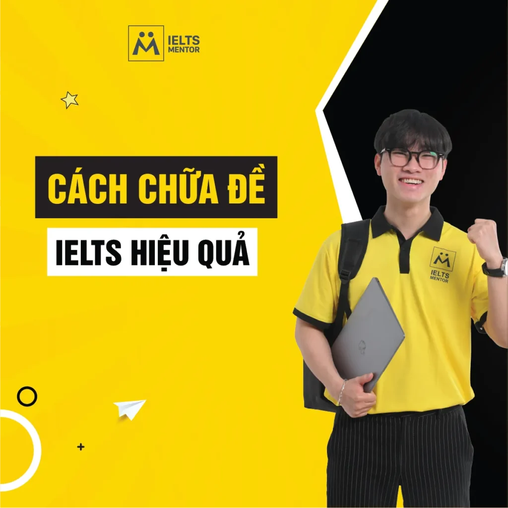 Cách chữa đề IELTS hiệu quả: Biến mỗi bài luyện đề thành bước tiến thật để nâng band